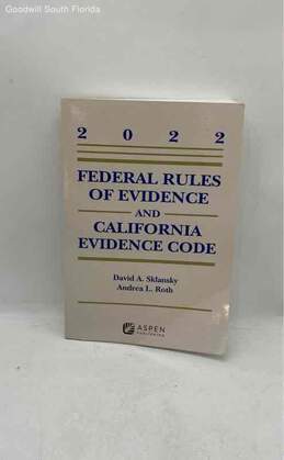 2022 Federal Rules Of Evidence And California Evidence Code Book