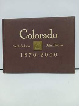 Colorado 1870-2000 by WH Jackson & John Fielder Autographed Hardcover